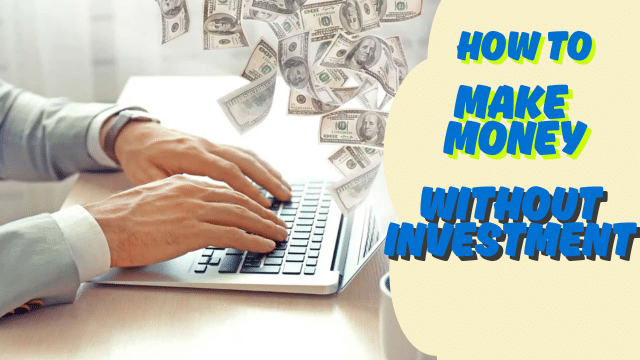 How to How to Make Money Online Without Investment